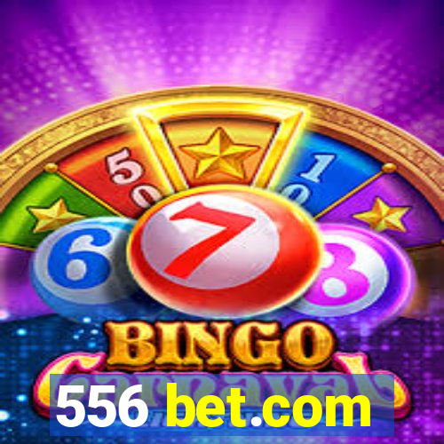 556 bet.com